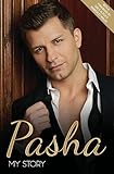 Pasha - My Story by Pasha Kovalev, Kimberly Walsh