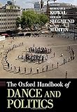 The Oxford Handbook of Dance and Politics (Oxford Handbooks)
