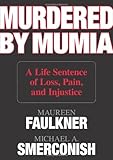 Front cover for the book Murdered by Mumia : a life sentence of loss, pain, and injustice by Maureen Faulkner