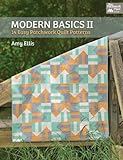 Modern Basics II: 14 Easy Patchwork Quilt Patterns by Amy Ellis
