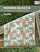 Modern Basics II: 14 Easy Patchwork Quilt Patterns by Amy Ellis
