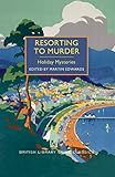 Resorting to Murder: Holiday Mysteries (British Library Crime Classics) by Martin Edwards