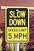Slow Down Sign, Speed Limit 5 MPH Sign, 12x18 Inches, 3M EGP Reflective .063 Aluminum, Fade Resistant, Made in USA