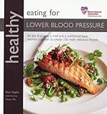 Healthy Eating for Lower Blood Pressure: In Association With Blood Pressure Association (Healthy Eat by 