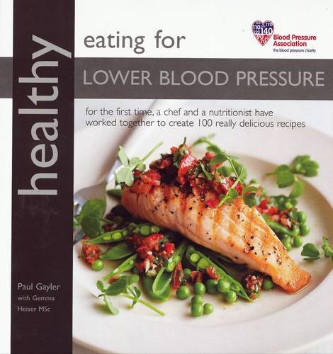 Healthy Eating for Lower Blood Pressure: In Association With Blood Pressure Association (Healthy Eat by paul gayler (Paperback)