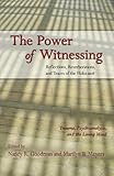 The Power of Witnessing: Reflections, Reverberations, and Traces of the Holocaust: Trauma, Psychoana by Nancy R. Goodman, Marilyn B. Meyers