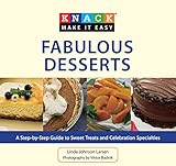 Knack Fabulous Desserts: A Step-by-Step Guide to Sweet Treats and Celebration Specialties (Knack: Ma by Linda Johnson Larsen, Vicktor Budnik