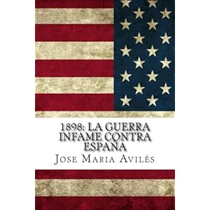 1898: La guerra infame contra España: La voz de España contra sus enemigos (Spanish Edition)