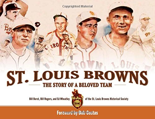 St. Louis Browns: The Story of a Beloved Team