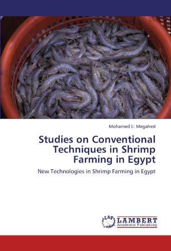 Studies on Conventional Techniques in Shrimp Farming in Egypt: New Technologies in Shrimp Farming in Egypt, by Mohamed E. Megahed