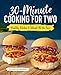 30-Minute Cooking for Two: Healthy Dishes Without All the Fuss by Taylor Ellingson