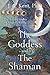 The Goddess and the Shaman: The Art & Science of Magical Healing by J. A. Kent PhD