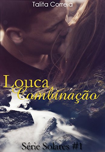 Louca CombinaÃ§Ã£o (Solares Livro 1) por [Correia, Talita]