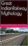 Great IndianRailway Mythology