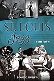 St. Louis Jazz: A History by