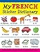 My French Sticker Dictionary: Everyday Words and Popular Themes in Colorful Sticker Scenes