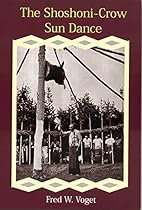 The Shoshoni-Crow Sun Dance (The Civilization of the American Indian Series)