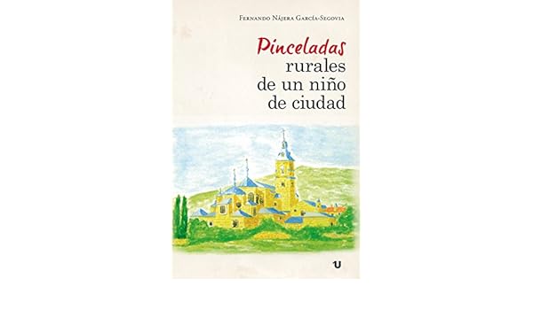 Pinceladas Rurales De Un Niño De Ciudad Spanish Edition -