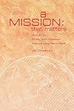 A Mission That Matters: How To Do Short-Term Missions Without Long-Term Harm by Jen Bradbury
