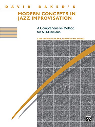 Modern Concepts in Jazz Improvisation by David Baker