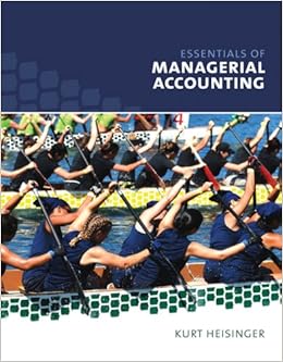Essentials Of Managerial Accounting Kurt Heisinger