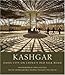 Kashgar: Oasis City on China's Old Silk Road by George Michell, Marika Vicziany