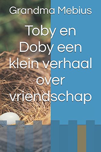 Toby en Doby een klein verhaal over vriendschap (Dutch Edition)