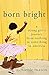 Born Bright: A Young Girl's Journey from Nothing to Something in America by C. Nicole Mason