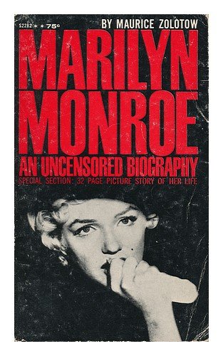 Marilyn Monroe: An Uncensored Biography
