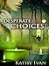 Desperate Choices (New Orleans Connection Series)