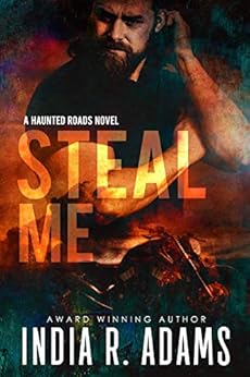 Steal Me Haunted Roads Book 1 Kindle Edition By India