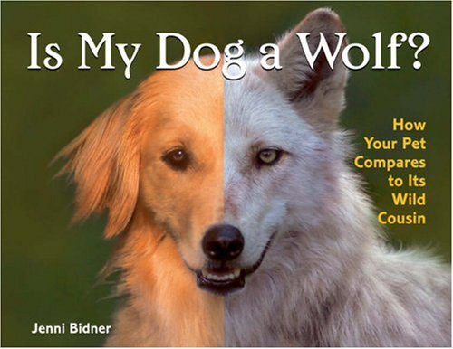 Is My Dog a Wolf?: How Your Pet Compares to Its Wild Cousin