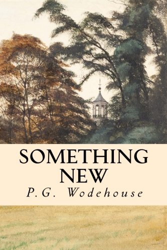 Something New (The Blandings Castle Saga) (Volume 1)