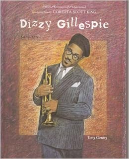 Dizzy Gillespie: Musician (Black Americans of Achievement), by Tony Gentry