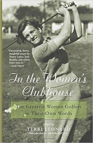 In the Women's Clubhouse: The Greatest Women Golfers in Their Own Words In the Women's Clubhouse: The Greatest Women Golfers in Their Own Words