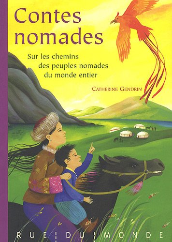 Contes nomades : Sur les chemins des peuples nomades du monde entier by Catherine Gendrin, Collectif