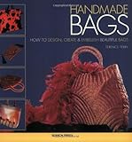 Image de Handmade Bags: How to Design, Create and Embellish Beautiful Bags