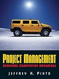 Project Management: Achieving Competitive Advantage Value Package (includes MS Project 2007), Jeffrey K Pinto, 0135057531