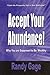 Accept Your Abundance! : Why You Are Supposed to Be Wealthy
