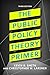 The Public Policy Theory Primer