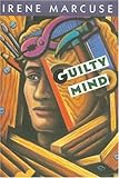 Front cover for the book Guilty Mind by Irene Marcuse