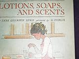 Lotions, Soaps, and Scents (An Early Craft Book) by 