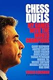Chess Duels: My Games with the World Champions by Yasser Seirawan