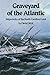 Graveyard of the Atlantic: Shipwrecks of the North Carolina Coast