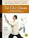 Tai Chi Chuan Classical Yang Style: the Complete Form and Qigong by Dr. Jwing-Ming Yang Ph.D.
