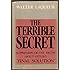 The Terrible Secret: Suppression of the Truth About Hitler's "Final Solution"