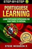 Portuguese Learning: Learn Portuguese Expressions For Your Travel To Portugal (portuguese language by Steve Mcqueen) (Volume 1)