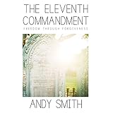 The Eleventh Commandment: Freedom Through Forgiveness by