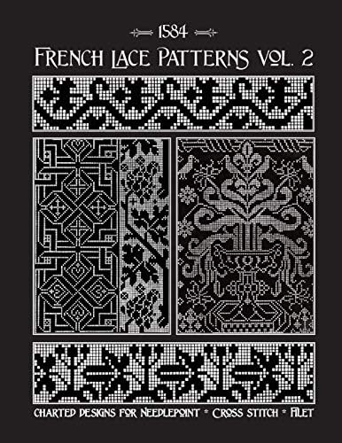 French Lace Patterns Volume 2: A Collection of Needlework Designs from the 16th Century