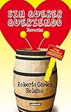 Sin querer queriendo (Spanish Edition) by Roberto Gómez Bolaños
